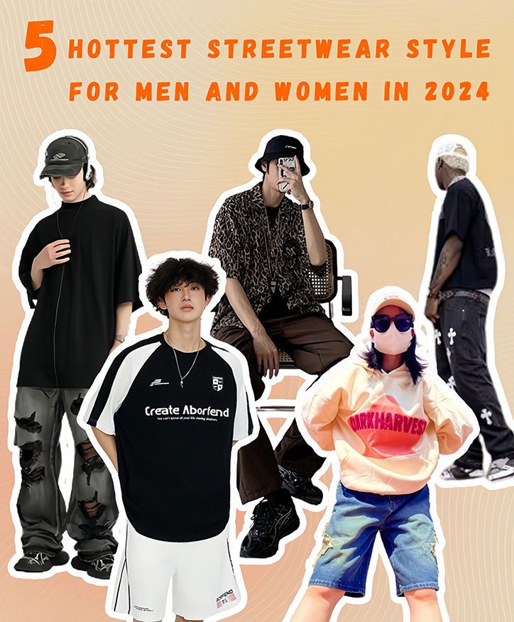 2024 Hottest Streetwear Style for Men and Women - LEMANDIK